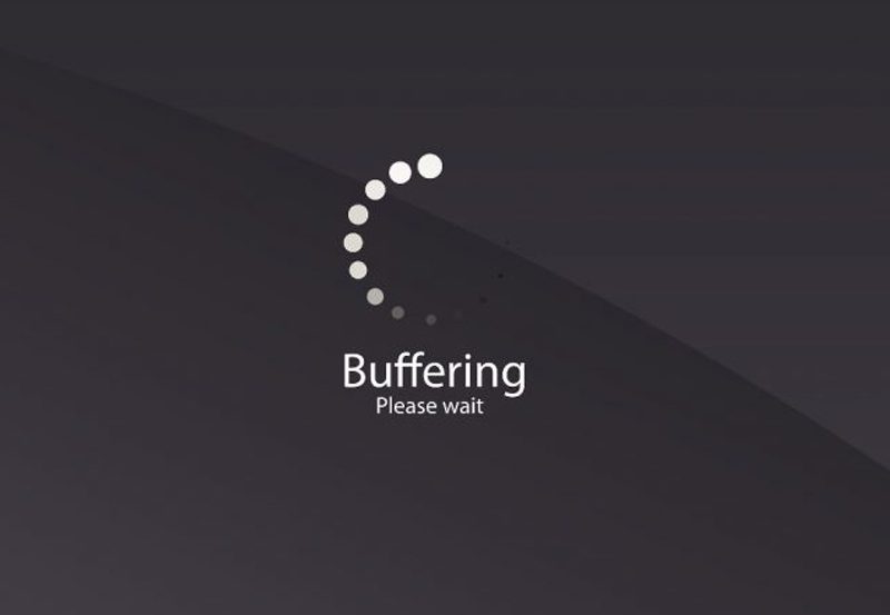 No buffering